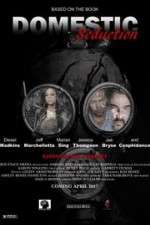 Watch Domestic Seduction 123movies