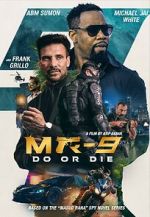 Watch MR-9: Do or Die 123movies
