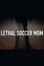 Watch Lethal Soccer Mom 123movies