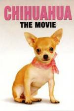 Watch Chihuahua The Movie 123movies