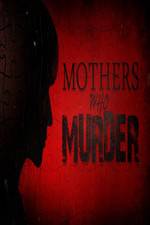 Watch Mothers Who Murder 123movies