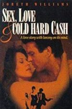 Watch Sex, Love and Cold Hard Cash 123movies