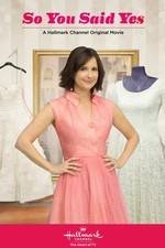 Watch So You Said Yes 123movies