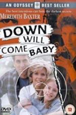 Watch Down Will Come Baby 123movies