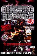Watch Ghetto Brawls - World's Wildest Street Fights 123movies