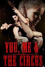 Watch You, Me & The Circus 123movies