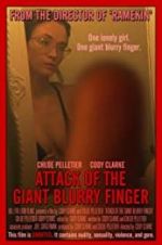 Watch Attack of the Giant Blurry Finger 123movies