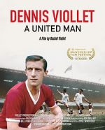 Watch Dennis Viollet: A United Man 123movies