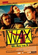 Watch WAX: We Are the X 123movies