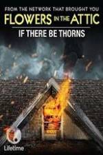 Watch If There Be Thorns 123movies