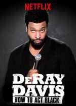 Watch DeRay Davis: How to Act Black 123movies