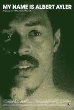 Watch My Name Is Albert Ayler 123movies