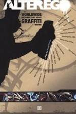 Watch Alter Ego A Worldwide Documentary About Graffiti Writing 123movies