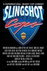 Watch Slingshot Cops 123movies