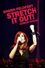 Watch Shawn Pelofsky: Stretch It Out! 123movies