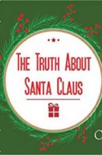 Watch The Truth About Santa Claus 123movies