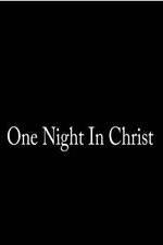 Watch One Night in Christ 123movies