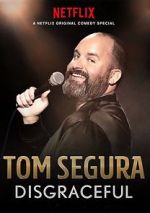 Watch Tom Segura: Disgraceful 123movies