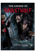 Watch The Legend of Ghostwolf 123movies