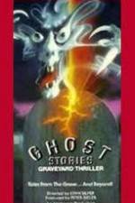 Watch Ghost Stories Graveyard Thriller 123movies