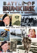 Watch Battle of Dunkirk: From Disaster to Triumph 123movies