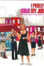 Watch I Really Hate My Job 123movies