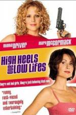 Watch High Heels and Low Lifes 123movies