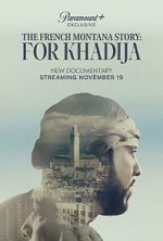 Watch The French Montana Story: For Khadija 123movies