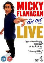 Watch Micky Flanagan: Live - The Out Out Tour 123movies