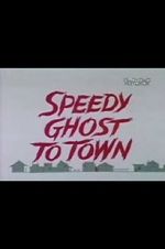 Watch Speedy Ghost to Town (Short 1967) 123movies