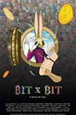 Watch BIT X BIT: In Bitcoin We Trust 123movies