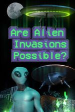 Watch Are Alien Invasions Possible? 123movies