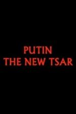 Watch Putin: The New Tsar 123movies