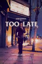 Watch Too Late 123movies