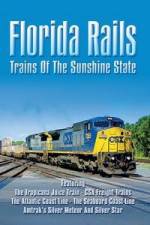 Watch Florida Rails Trains of The Sunshine State 123movies