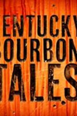 Watch Kentucky Bourbon Tales: Distilling the Family Business 123movies