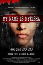 Watch My Name is Myeisha 123movies