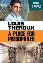 Watch Louis Theroux: A Place for Paedophiles 123movies