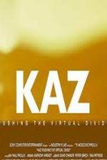 Watch Kaz: Pushing the Virtual Divide 123movies