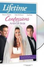 Watch Confessions of an American Bride 123movies