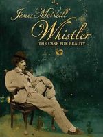 Watch James McNeill Whistler and the Case for Beauty 123movies