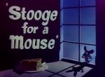 Watch Stooge for a Mouse (Short 1950) 123movies