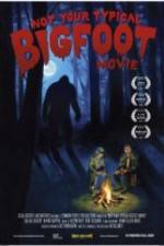 Watch Not Your Typical Bigfoot Movie 123movies