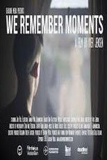 Watch We Remember Moments 123movies