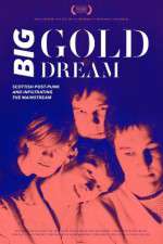 Watch Big Gold Dream 123movies