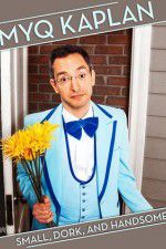 Watch Myq Kaplan Small Dork and Handsome 123movies