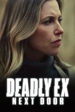 Watch Deadly Ex Next Door 123movies