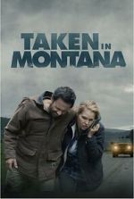 Watch Taken in Montana 123movies