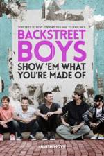 Watch Backstreet Boys: Show 'Em What You're Made Of 123movies
