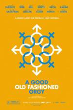 Watch A Good Old Fashioned Orgy 123movies